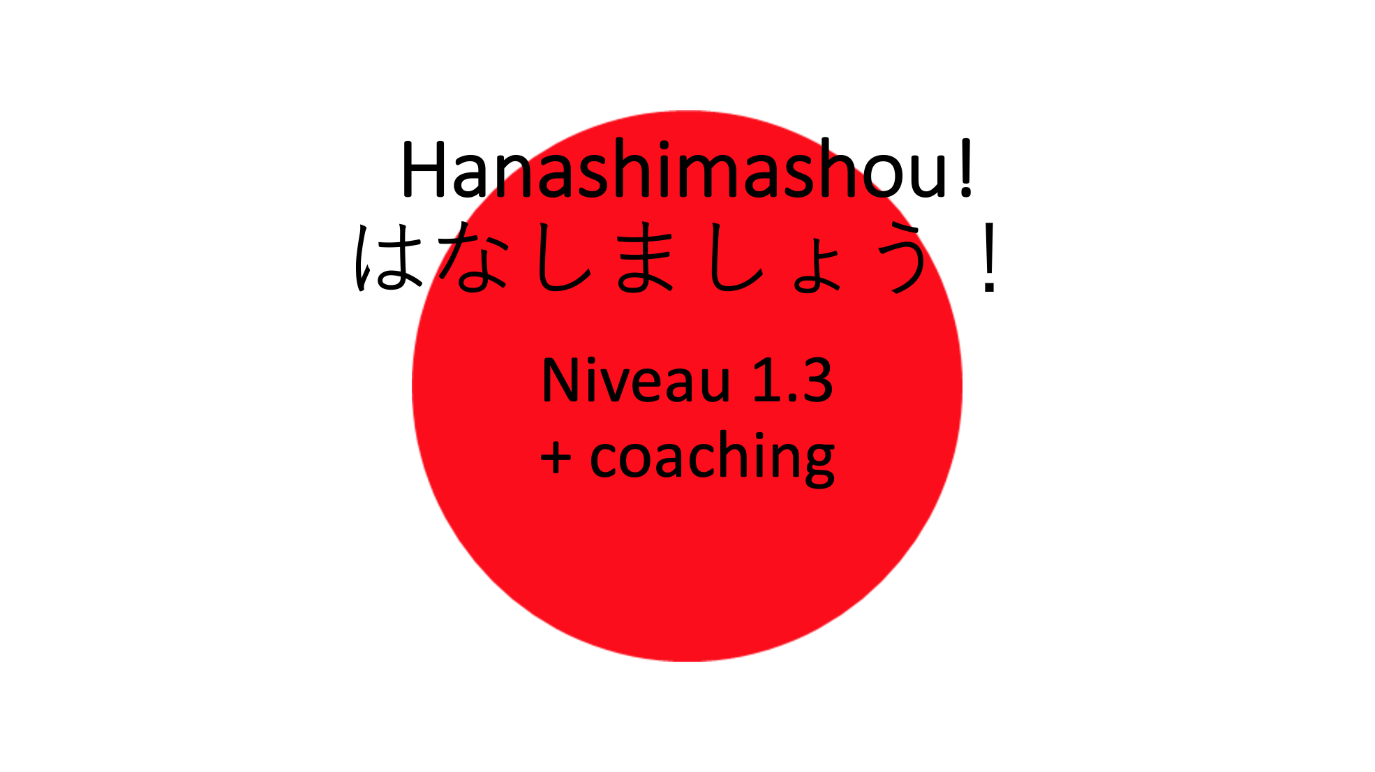 Hanashimashou 1.3 + coaching