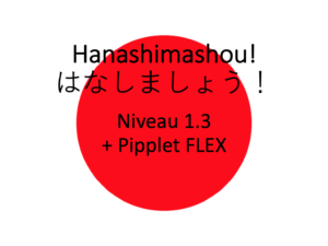 Hanashimashou 1.3 + Pipplet FLEX